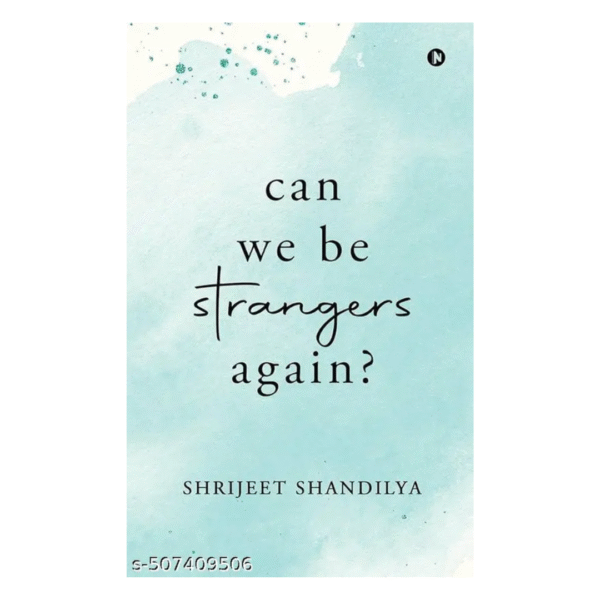 Can We Be Strangers Again?