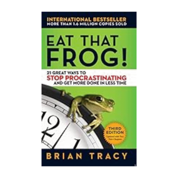 EAT THAT FROG BY BRAIN TRACY