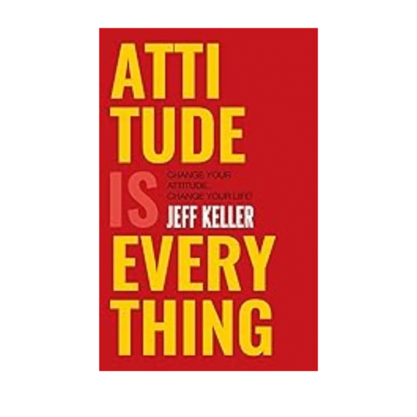 Attitude is Everything change your attitude change your life!